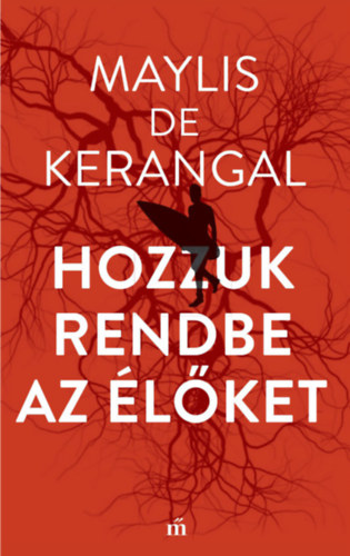 Maylis Dekerangal - Hozzuk rendbe az �l�ket