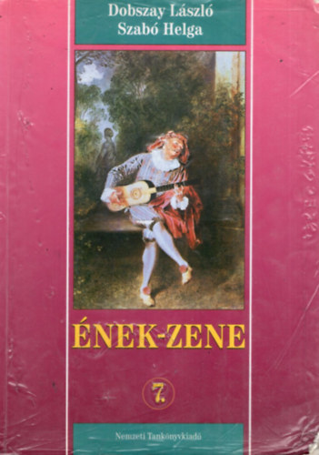 Dobszay László; Szabó Helga - Ének - zene 7. o.