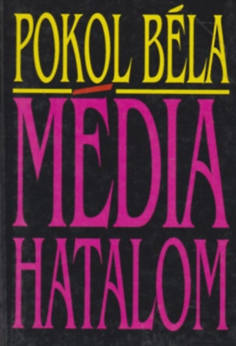 Pokol B�la - M�dia hatalom