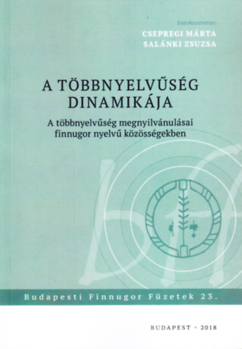 Salnki Zsuzsa  (szerk.) Csepregi Mrta (szerk.) - A tbbnyelvsg dinamikja