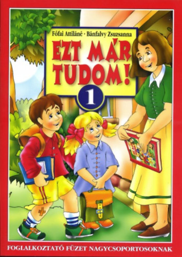 Bnfalvy Zsuzsanna Ffai Attiln - Ezt mr tudom! 1.