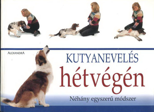 Keith Davis Caroline Davis - Kutyanevels htvgn - Nhny egyszer mdszer a kutyaidomtshoz