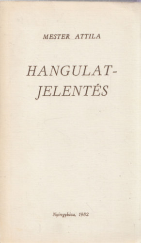 Mester Attila - Hangulatjelent�s (al��rt)