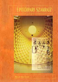 Báthory János; Jakab Sándor - Építőipari szakrajz