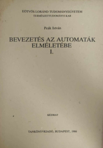 Pe�k Istv�n - Bevezet�s az automat�k elm�let�be I.