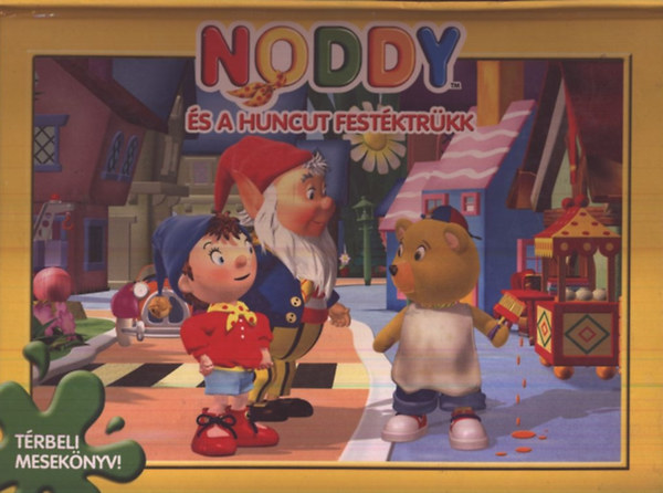 Noddy és a huncut festéktrükk (Térbeli mesekönyv)