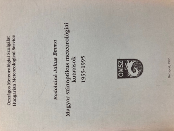 Bodolainé Jakus Emma - Magyar szinoptikus meteorológiai kutatások 1955-1995