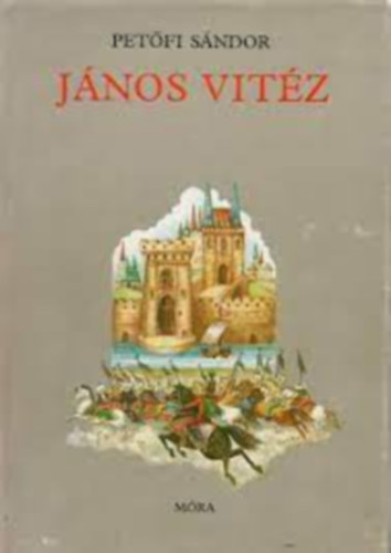 Petőfi Sándor - János vitéz (Róna Emy színes, metszetszerűen míves, a János vitéz tündérvilágához illő rajzaival)