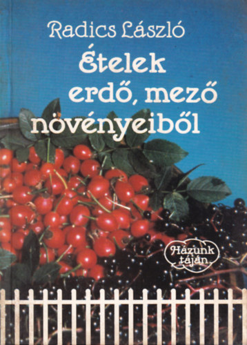 Radics Lszl - telek erd, mez nvnyeibl