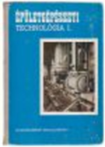 CS. Nagy Lajos - Épületgépészeti technológia I. (Szakmunkásképző iskolák számára)