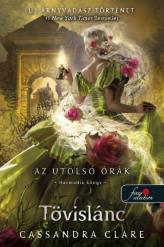 Cassandra Clare - Tövislánc - Az utolsó órák 3. - puha kötés