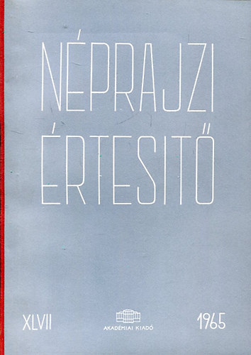 Szolnoky Lajos  (szerk.) - Nprajzi rtest 1965. XLVII.