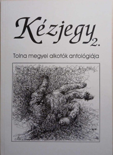 K�zjegy 2. - Tolna megyei alkot�k antol�gi�ja