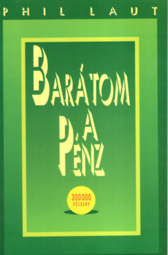 Phil Laut - Barátom a pénz