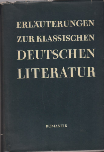 Erläuterungen zur Klassischen Deutschen Literatur - Romantik
