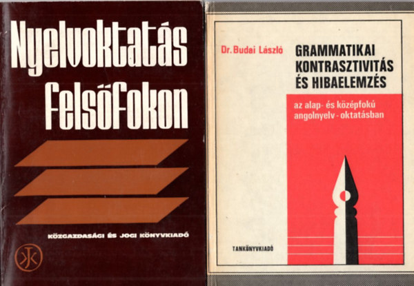 Dr. Dr. Budai Lszl Zachenski Jzsefn  (sszelltotta) - 2 db nyelvoktats knyv: Grammatikai kontrasztivits s hibaelemzs + Nyelvoktats felsfokon