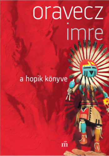 Oravecz Imre - A hopik k�nyve