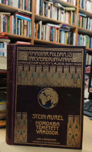 Dr. Stein Aur�l L�czy Lajos - Homokba temetett v�rosok