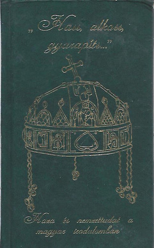 Nagy Zoltán (szerk.) - "Hass, alkoss, gyarapíts..."(Haza és nemzettudat a magyar irodalomban)