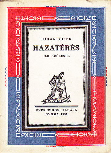 Johan Bojer - Hazatérés (Bojer)