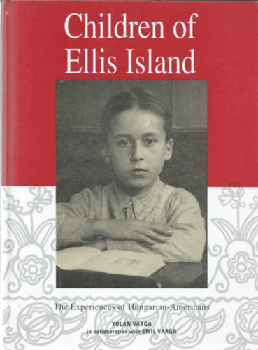 Yolan Varga, Emil Varga - Ellis Island gyermekei (Children of Ellis Island)