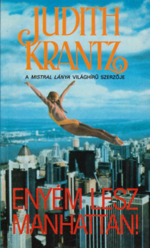 Judith Krantz - Eny�m lesz Manhattan!