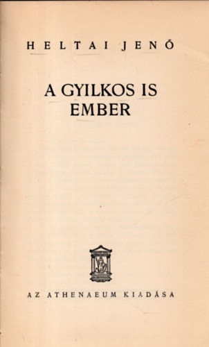 Heltai Jenő - A gyilkos is ember