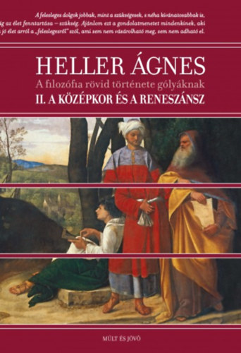 Heller Ágnes - A filozófia rövid története gólyáknak II.