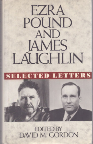 David M. Gordon  (szerk.) - Ezra Pound and James Laughlin