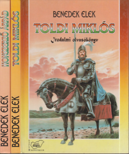 Benedek  Elek - Toldi Mikls (Irodalmi olvasknyv) + Honszerz rpd (Trtnelmi olvasknyv)- 2 m