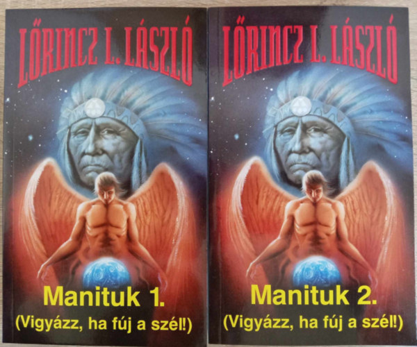 Lrincz L. Lszl  (Leslie L. Lawrence) - Manituk - Vigyzz, ha fj a szl 1-2. (Manituk sorozat 1. - Kilenc csontfarkas elzmnyktet)