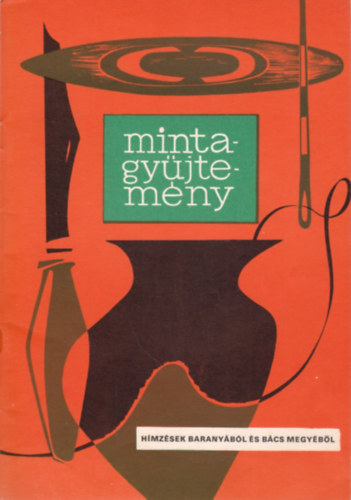 Dr. F�l Edit - Mintagy�jtem�ny: H�mz�sek Barany�b�l �s B�cs megy�b�l