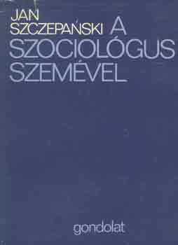 Jan Szczepanski - A szociológus szemével