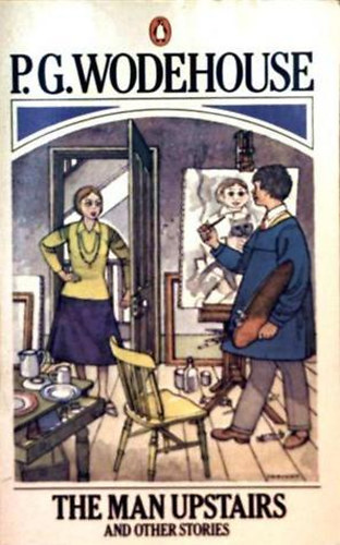 Pelham Grenville Wodehouse - The Man Upstairs and other stories