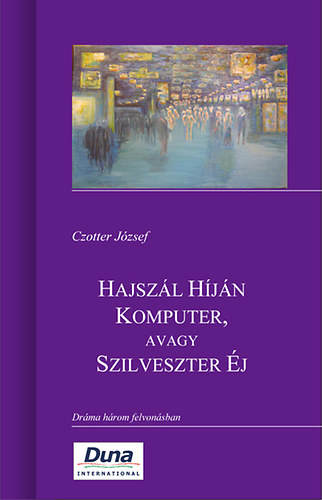 Czotter József - Hajszál Híján Komputer, avagy Szilveszter Éj