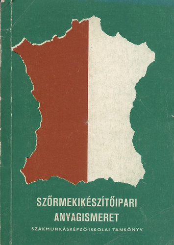Dlle Attila - Szrmekikszt-ipari anyagismeret