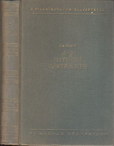 Lu Hszin - A-Q hiteles t�rt�nete - V�logatott elbesz�l�sek (A vil�girodalom klasszikusai)