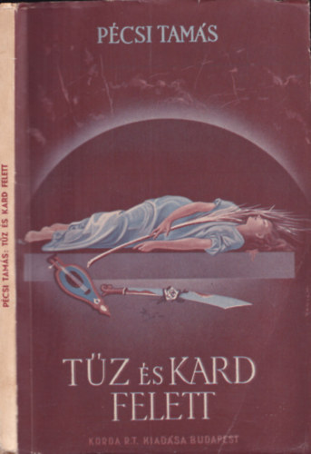 P�csi Tam�s - T�z �s kard felett