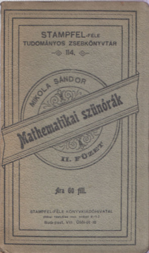 Mikola Sndor - Mathematikai sznrk II. (Stampfel-fle tudomnyos zsebknyvtr 114.)