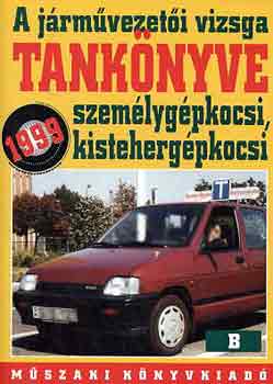 A jrmvezeti vizsga tanknyve B ( szemlygpkocsi, kistehergpkocsi)