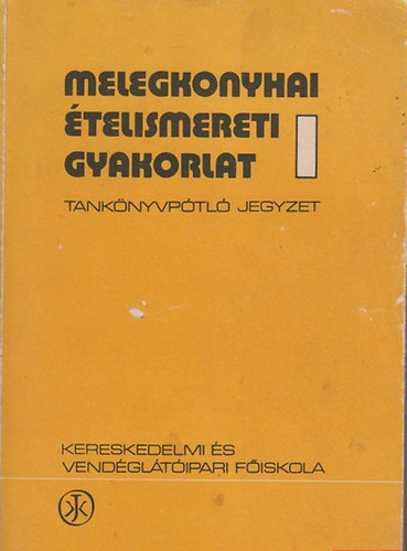 Marczinak Lszl - Melegkonyhai telismereti gyakorlat 1-2  tanknyvptl jegyzet