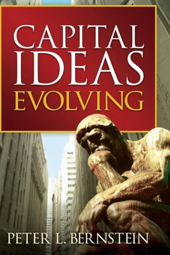 Peter R. Bernstein - Capital Ideas Evolving