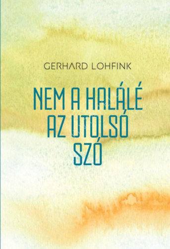 Gerhard Lohfink - Nem a hal�l� az utols� sz�