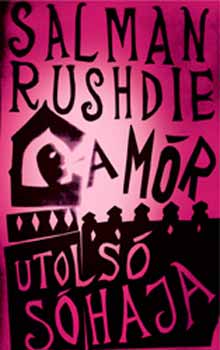 Salman Rushdie - A m�r utols� s�haja