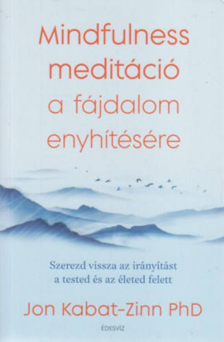 Jon Kabat-Zinn - Mindfulness meditci a fjdalom enyhtsre