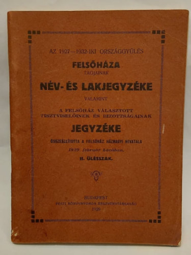 Az 1927-1932-iki orsz�ggy�l�s fels�h�za tagjainak n�v- �s lakjegyz�ke