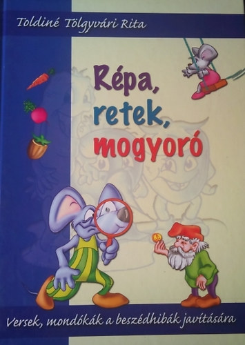 Toldin Tlgyvri Rita - Rpa, retek, mogyor