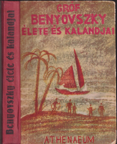 Rad� Vilmos - Gr�f Benyovszky M�ric �lete �s kalandjai