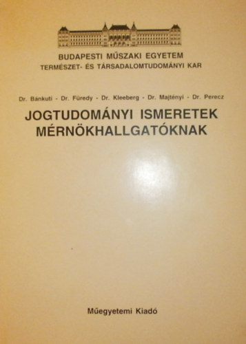 Bnkuti-Fredy-Kleeberg-Majtny-Perecz - Jogtudomnyi ismeretek mrnkhallgatknak