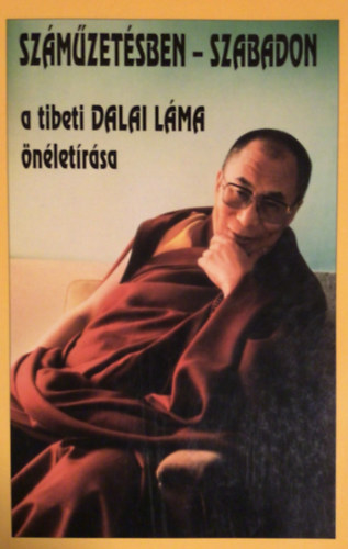 Dalai Lma - Szmzetsben-szabadon (A Tibeti Dalai Lma nletrsa)